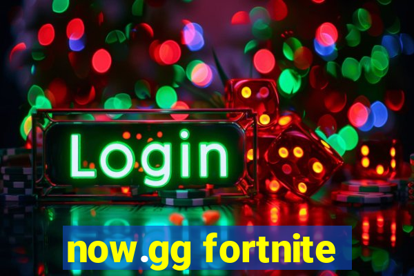 now.gg fortnite
